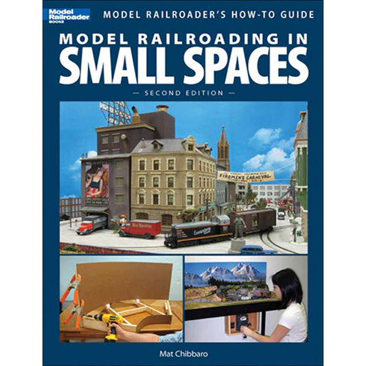 Model Railroading in Small Spaces, 2nd Edition