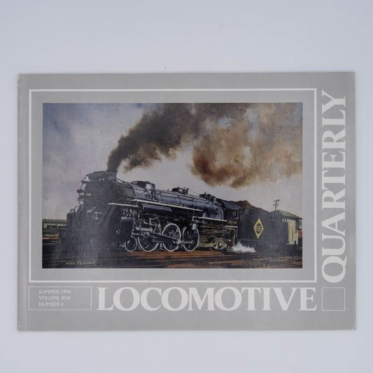 Locomotive Quarterly Volume XVII Issue 4, Summer 1994