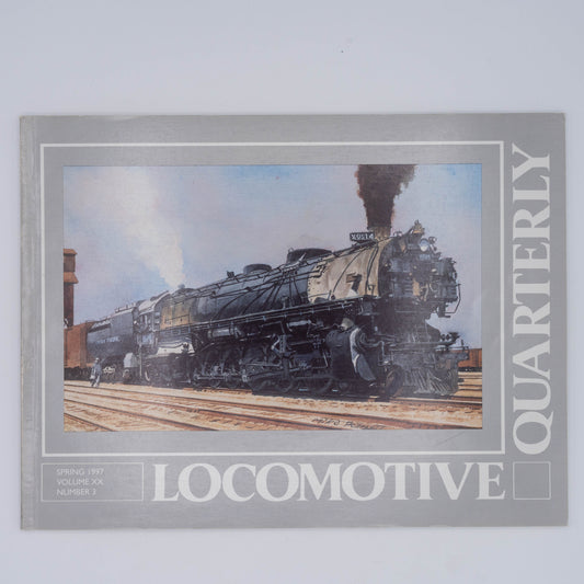 Locomotive Quarterly Volume XX Issue 3, Spring 1997