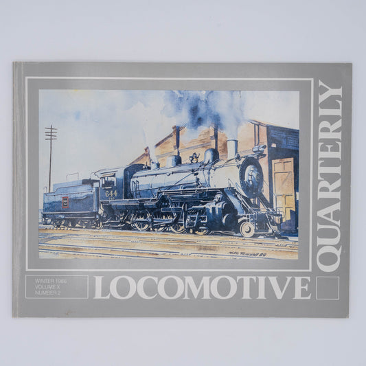 Locomotive Quarterly Volume X Issue 2, Winter 1986