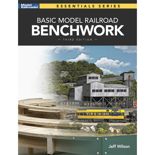 Basic Model Railroad Benchwork, 3rd Edition