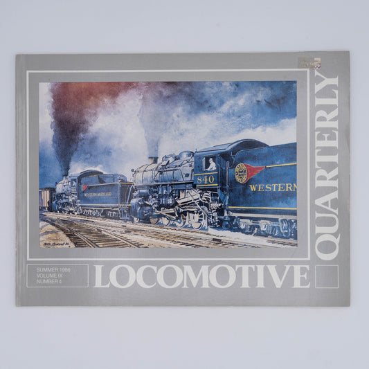 Locomotive Quarterly Volume IX Issue 4, Summer 1986