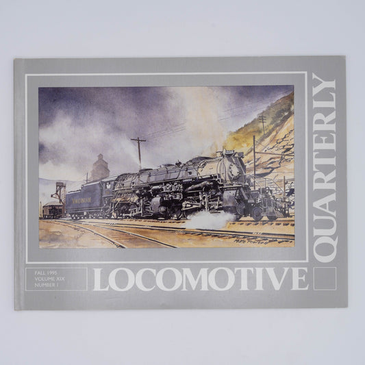 Locomotive Quarterly Volume XIX Issue 1, Fall 1995