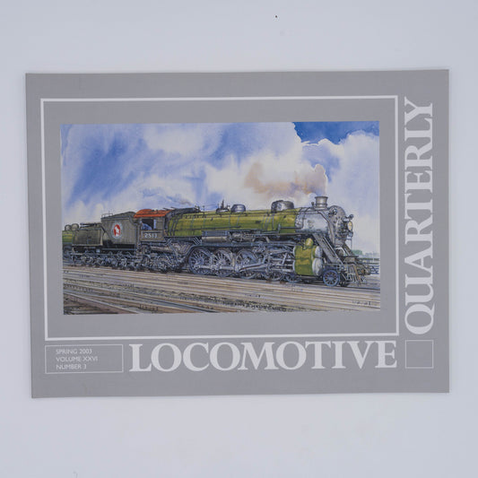 Locomotive Quarterly Volume XXVI Issue 3, Spring 2003